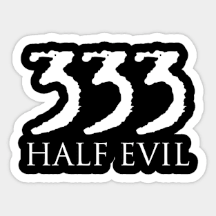 333 HALF EVIL Sticker